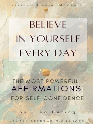 cover image of Believe in Yourself Every Day   the Most Powerful Affirmations for Self-Confidence